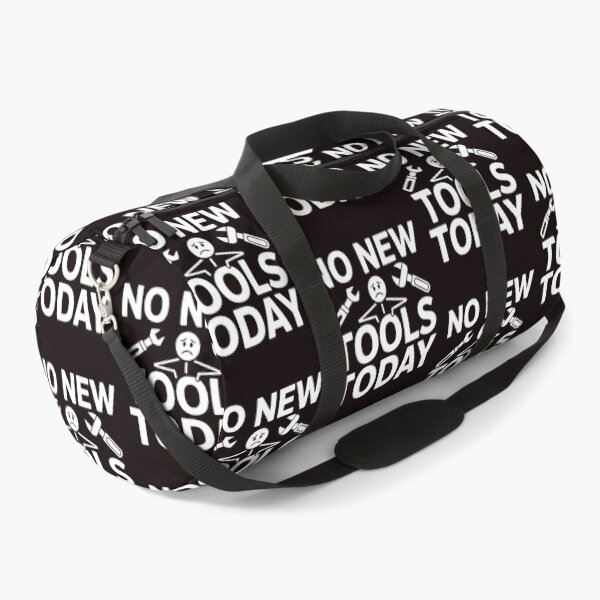Item preview, No New Tools Today – Workshop Humor Meme designed and sold by Redgiant87x.