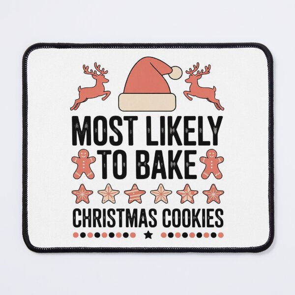 Item preview, Most Likely To Bake Christmas Cookies Baker Christmas02 designed and sold by AquaKiev.