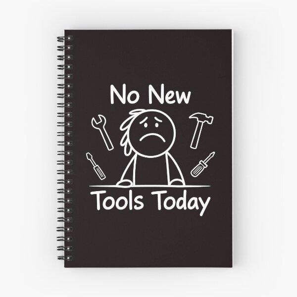Item preview, No New Tools Today – Collector Meme for Tool Lovers designed and sold by Redgiant87x.