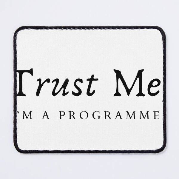 Item preview, Trust Me I’m A Programmer – Funny Coding Quote Design designed and sold by GeekySoles.