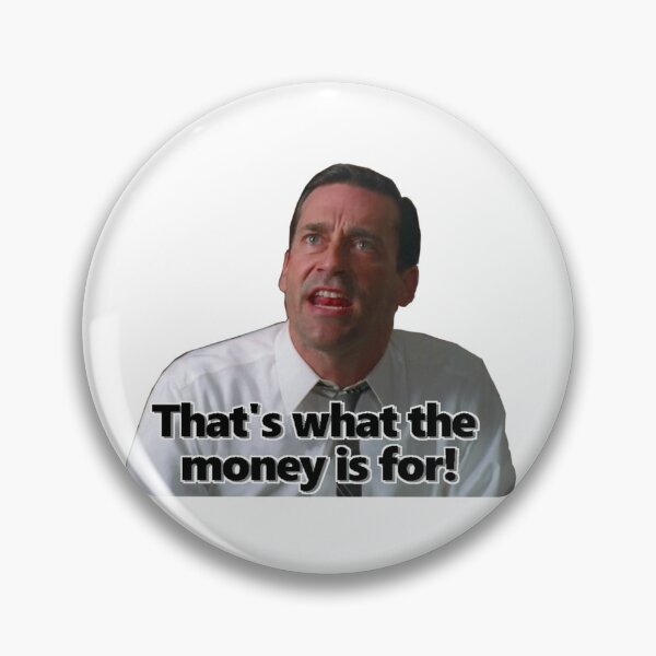 Item preview, That's what the money is for! designed and sold by vossfish.