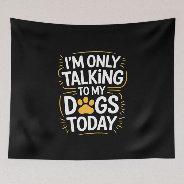 Item preview, I'm Only Talking To My Dogs Today National Dog Day  designed and sold by MarryIsMonth.