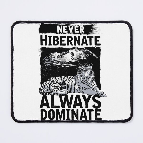 Item preview, Never Hibernate Always Dominate – Tiger Motivation Art, Always Dominate – Tiger Strength Illustration, Tiger Power – Never Hibernate Always Dominate designed and sold by GDbanners.