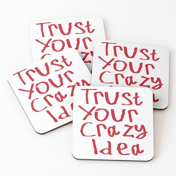 Item preview, Trust Your Crazy Idea designed and sold by kinpirks.