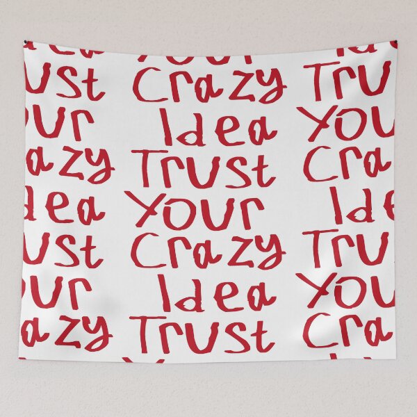 Item preview, Trust Your Crazy Idea designed and sold by kinpirks.