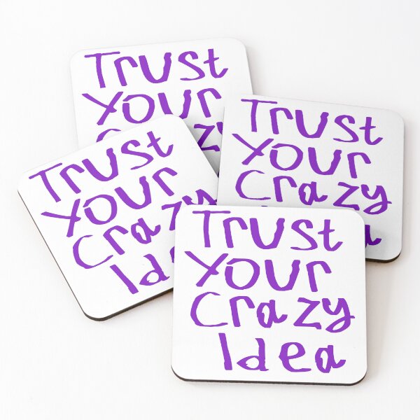 Item preview, Trust Your Crazy Idea designed and sold by kinpirks.