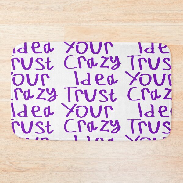 Item preview, Trust Your Crazy Idea designed and sold by kinpirks.