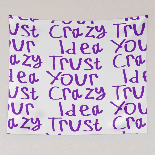 Item preview, Trust Your Crazy Idea designed and sold by kinpirks.