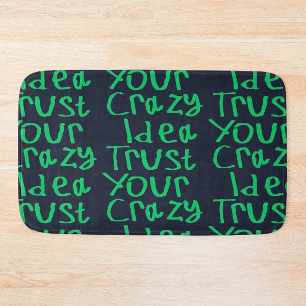 Item preview, Trust Your Crazy Idea designed and sold by kinpirks.