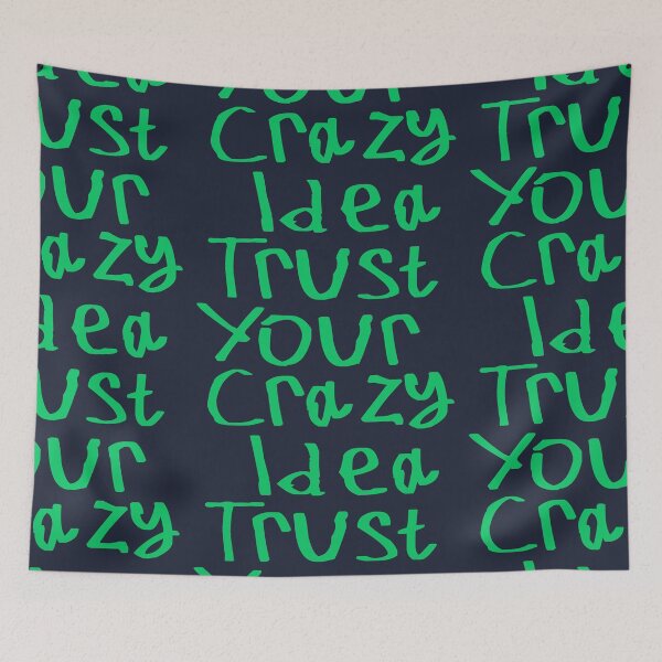 Item preview, Trust Your Crazy Idea designed and sold by kinpirks.