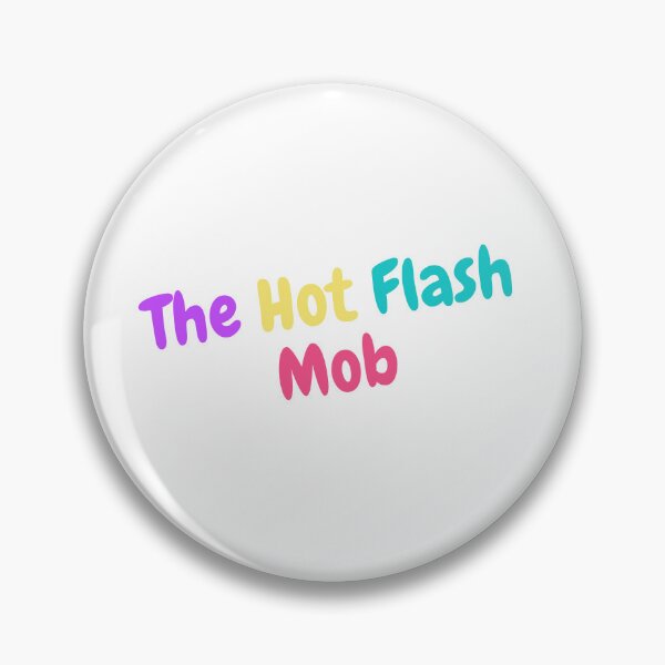 Item preview, The Hot Flash Mob designed and sold by HotFlashMob.