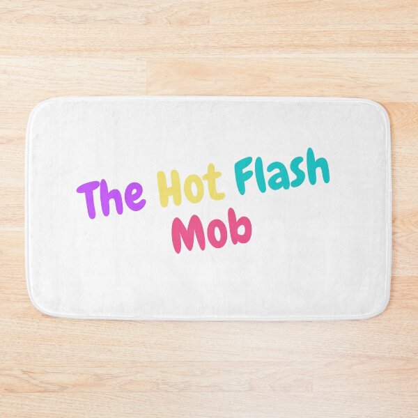 Item preview, The Hot Flash Mob designed and sold by HotFlashMob.