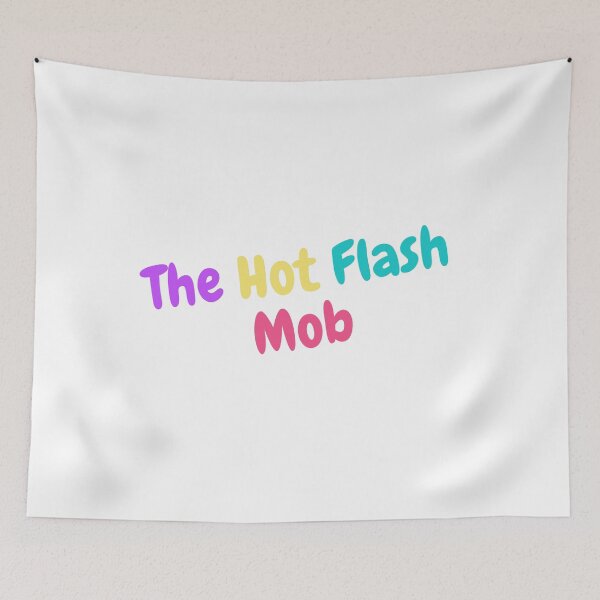 Item preview, The Hot Flash Mob designed and sold by HotFlashMob.