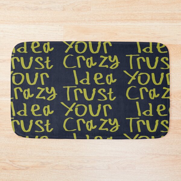Item preview, Trust Your Crazy Idea designed and sold by kinpirks.