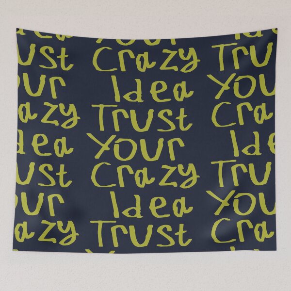 Item preview, Trust Your Crazy Idea designed and sold by kinpirks.