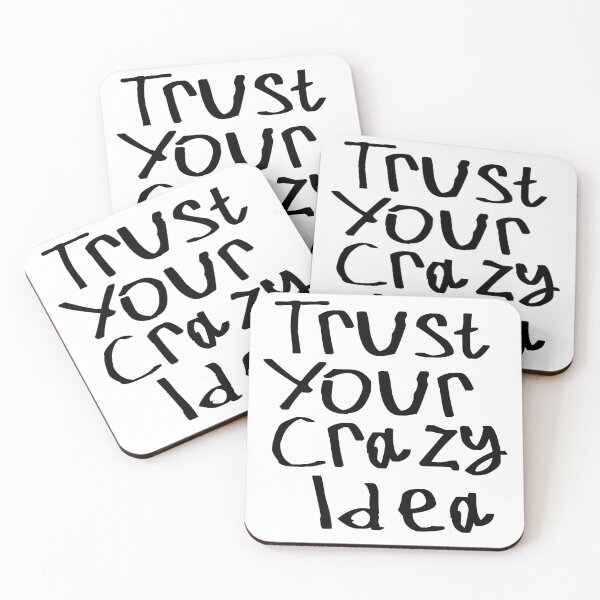 Item preview, Trust Your Crazy Idea designed and sold by kinpirks.