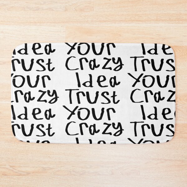 Item preview, Trust Your Crazy Idea designed and sold by kinpirks.