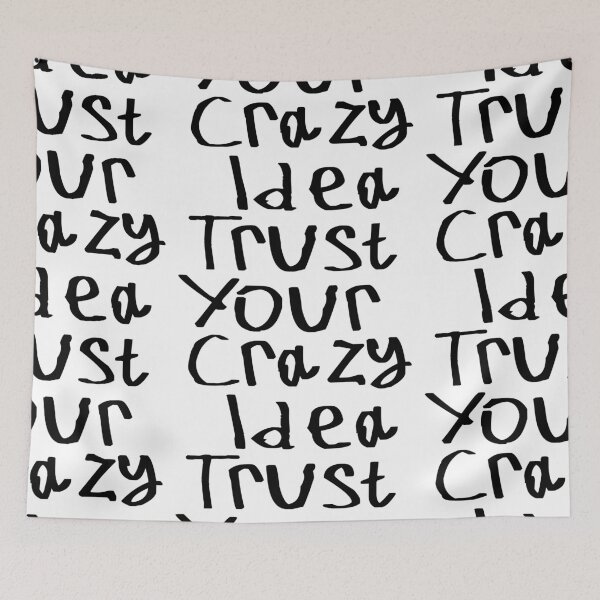 Item preview, Trust Your Crazy Idea designed and sold by kinpirks.