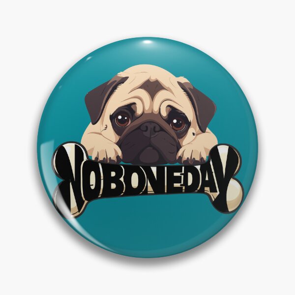 Item preview, No Bone Day pug and bone designed and sold by Art-Horizon.