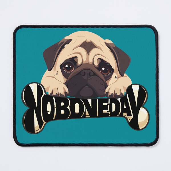 Item preview, No Bone Day pug and bone designed and sold by Art-Horizon.