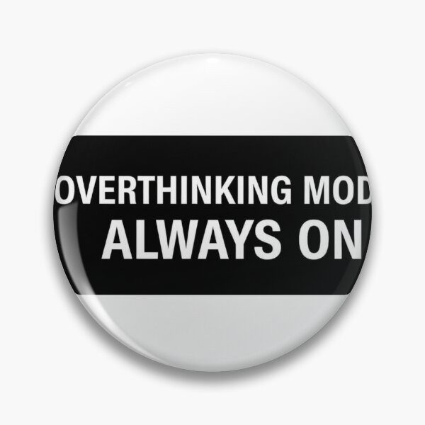 Item preview, Overthinking Mode: Always On designed and sold by AdenDesign..