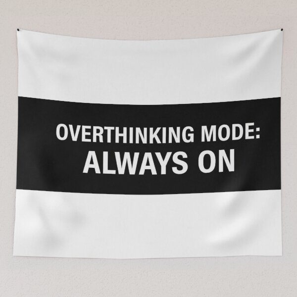 Item preview, Overthinking Mode: Always On designed and sold by AdenDesign..