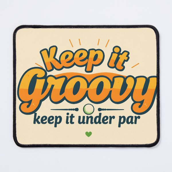 Item preview, Keep it Groovy, keep it under par – Golf Quote designed and sold by MKV Design.