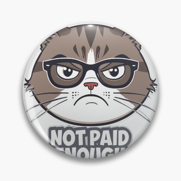 Item preview, Not Paid Enough - Funny Grumpy Cat with Glasses Sticker designed and sold by The Grumpy Pet Club.