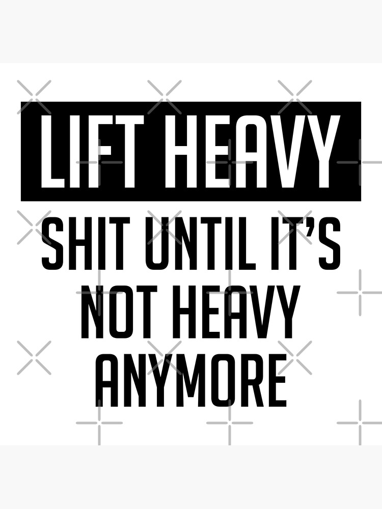 "Lift Heavy" Poster for Sale by DJBALOGH Redbubble