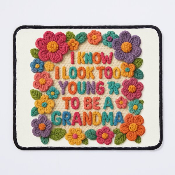 Item preview, I Know I Look Too Young to Be a Grandma Flowers Vintage designed and sold by SunfullyYours.