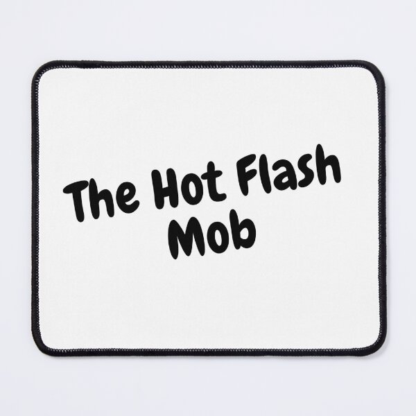 Item preview, The Hot Flash Mob designed and sold by HotFlashMob.
