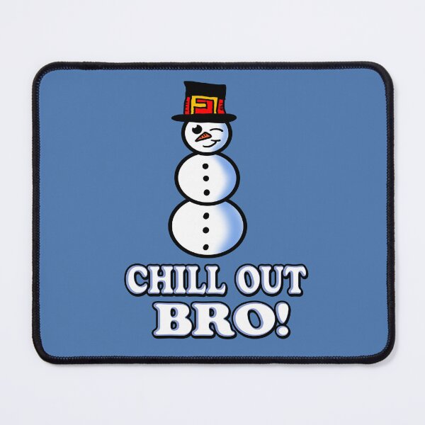 Item preview, Chill Out Bro Snowman designed and sold by Eric-A-Allen.