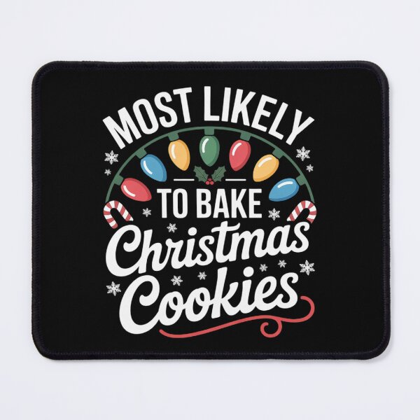 Item preview, Most Likely To Bake Christmas Cookies Family Christmas designed and sold by AquaKiev.