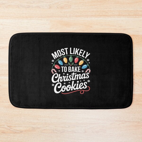 Item preview, Most Likely To Bake Christmas Cookies Family Christmas  designed and sold by AquaKiev.