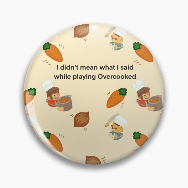 Item preview, I didn’t mean what I said while playing Overcooked (2) designed and sold by PerpetualPanic.