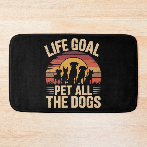 Item preview, Life Goal Pet All The Dogs Dog  designed and sold by MarryIsMonth.