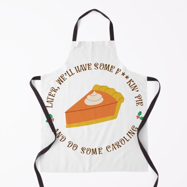 Item preview, Later We'll Have Some F**kin' Pie designed and sold by joshpincus.