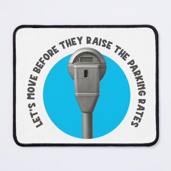 Item preview, Let's Move Before They Raise The Parking Rates designed and sold by joshpincus.