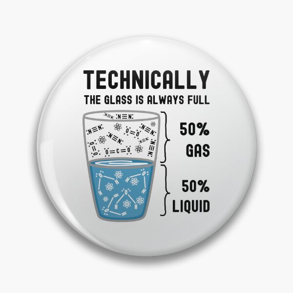 Item preview, Funny Nerdy Technically The Glass is Always Full 50% Gas 50% Liquid Black Text designed and sold by MathWare MathClips.
