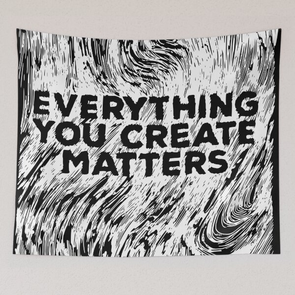 Item preview, Everything you Create Matters abstract art designed and sold by hussain-dz.