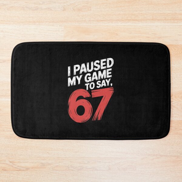 Item preview, I Paused My Game 67 designed and sold by jkrphoto.