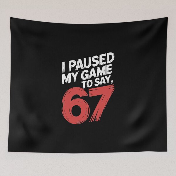 Item preview, I Paused My Game 67 designed and sold by jkrphoto.