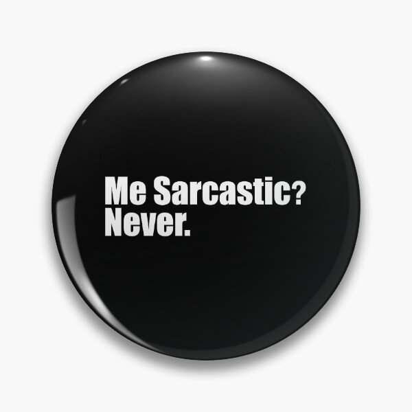 Item preview, Me sarcastic never designed and sold by designing01Ar3.