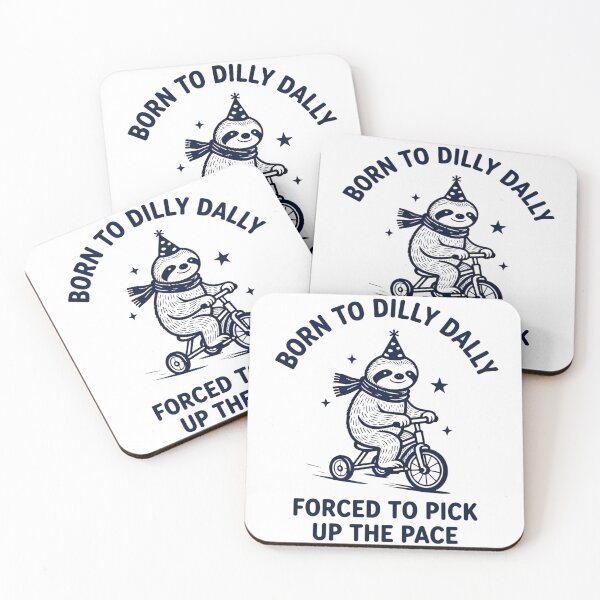Item preview, Funny Animal Meme - Born To Dilly Dally Forced To Pick Up The Pace  designed and sold by ZBIFBOUETLA.