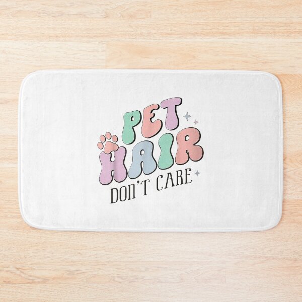 Item preview, Pet Hair Don't Care Pet Owner Humor designed and sold by MerchDeviant.