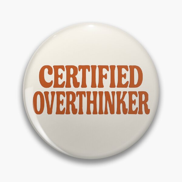 Item preview, Certified Overthinker designed and sold by Kingster312.