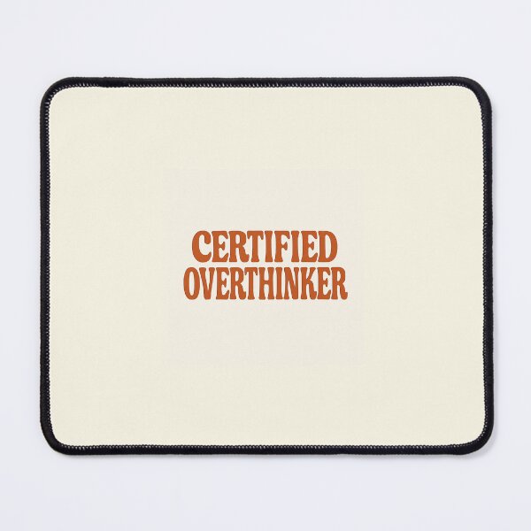 Item preview, Certified Overthinker designed and sold by Kingster312.