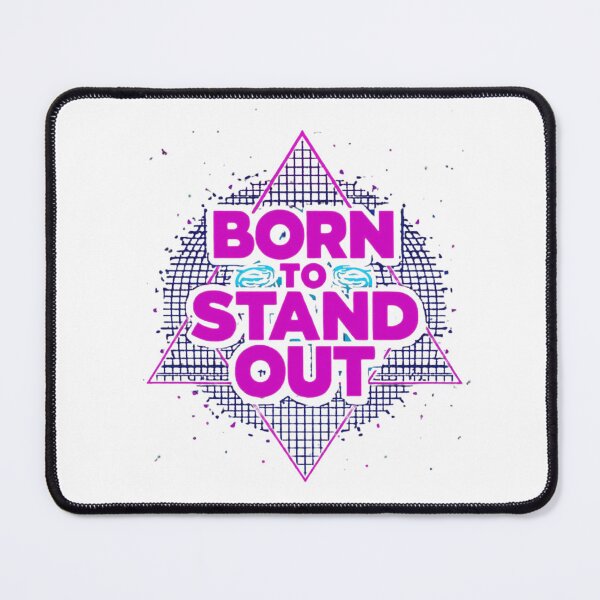 Item preview, Born to Stand Out designed and sold by RisingWolfStudio.