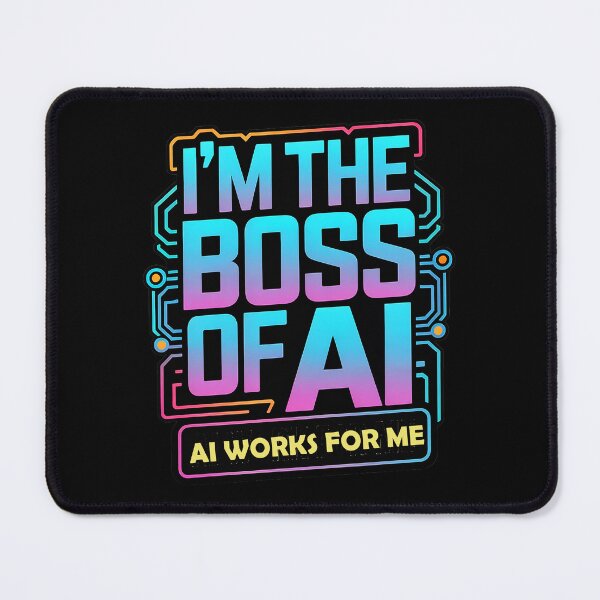 Item preview, I'M THE BOSS OF AI - AI WORKS FOR ME designed and sold by DBM Photo Art 1.