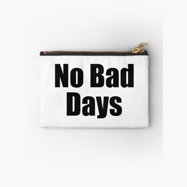 Item preview, no bad days designed and sold by designing01Ar3.